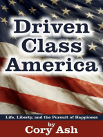 Driven Class America: Life, Liberty, and the Pursuit of Happiness