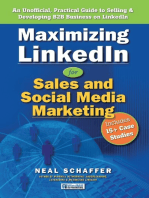 Maximizing LinkedIn for Sales and Social Media Marketing: An Unofficial, Practical Guide to Selling & Developing B2B Business On LinkedIn
