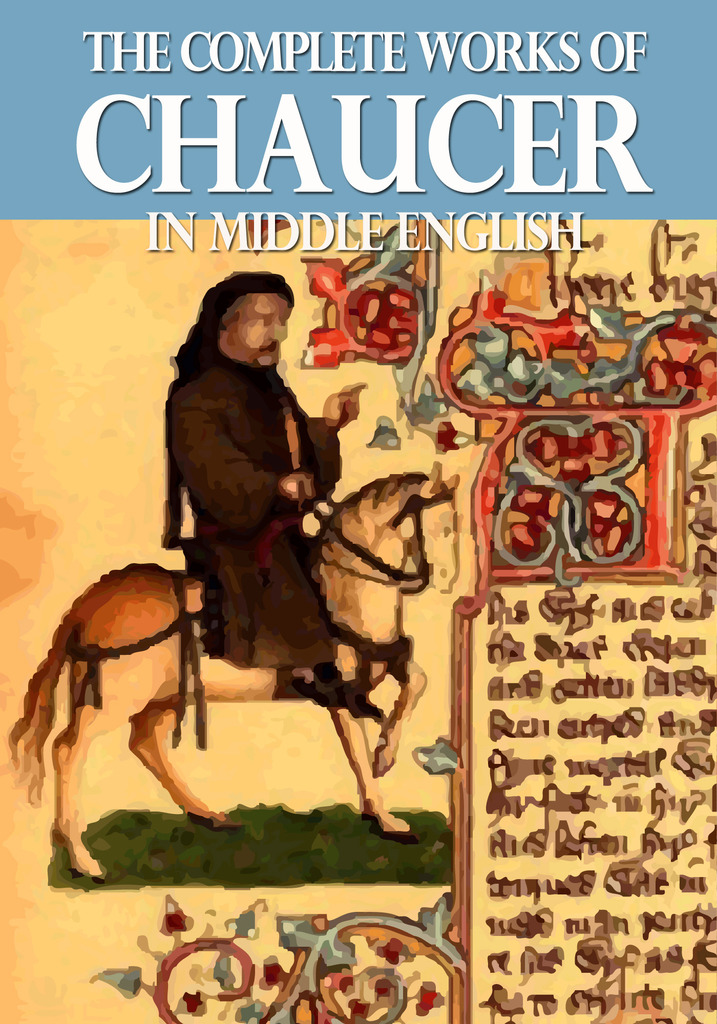 The Complete Works of Chaucer In Middle English by Geoffrey Chaucer