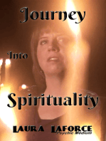Journey Into Spirituality: Love Endure Evolve