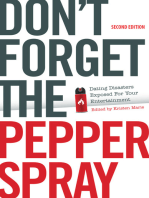 Don't Forget the Pepper Spray (Second Edition): Dating Disasters Exposed for Your Entertainment