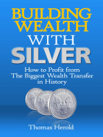 Building Wealth with Silver: How to Profit From The Biggest Wealth Transfer in History