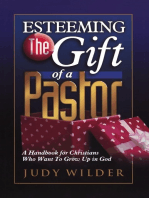 Esteeming the Gift of a Pastor: A Handbook for Christians Who Want to Grow Up in God