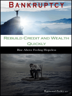 Bankruptcy. Rebuild Credit and Wealth Quickly. Rise Above Feeling Hopeless.