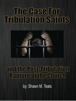 The Case for Tribulation Saints: And the Post-Tribulation Rapture of the Church