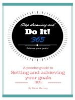 365 Stop Dreaming and Do It a Precise Guide to Setting and Achieving Your Goals