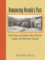 Romancing Nevada'S Past: Ghost Towns And Historic Sites Of Eureka, Lander, And White Pine Counties