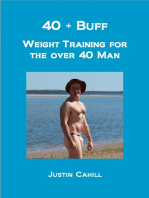 40 Plus Buff: Weight Training For The Over 40s Man