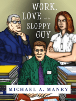 Work, Love and the Sloppy Guy