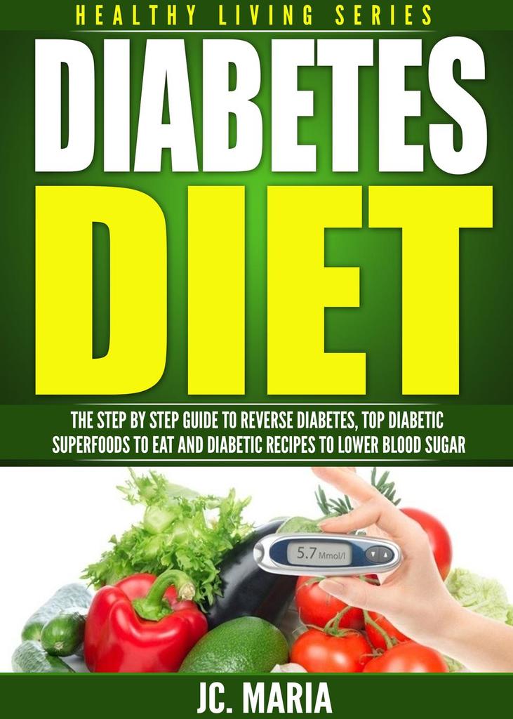 Read Diabetes Diet The Step by Step Guide to Reverse