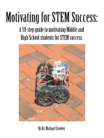 Motivating for STEM Success: A 50-step guide to motivating Middle and High School students for STEM success.