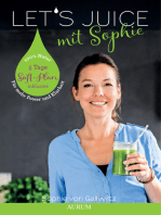 Let's Juice mit Sophie: Für mehr Power und Klarheit