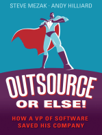 Outsource or Else!: How a Vp of Software Saved His Company