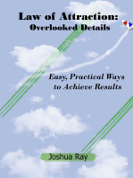 The Law of Attraction: Overlooked Details. Easy, Practical Ways to Achieve Results