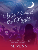 We Owned the Night: The impossible can happen in a blink of an eye