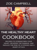 The Healthy Heart Cookbook - Recipes To Strengthen Your Heart, Reverse The Damage, And Reduce The Risk Of A Stroke And A Heart Attack