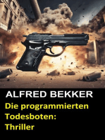 Die programmierten Todesboten: Thriller: Alfred Bekker Thriller Edition, #6