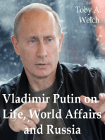 Vladimir Putin on Life, World Affairs and Russia