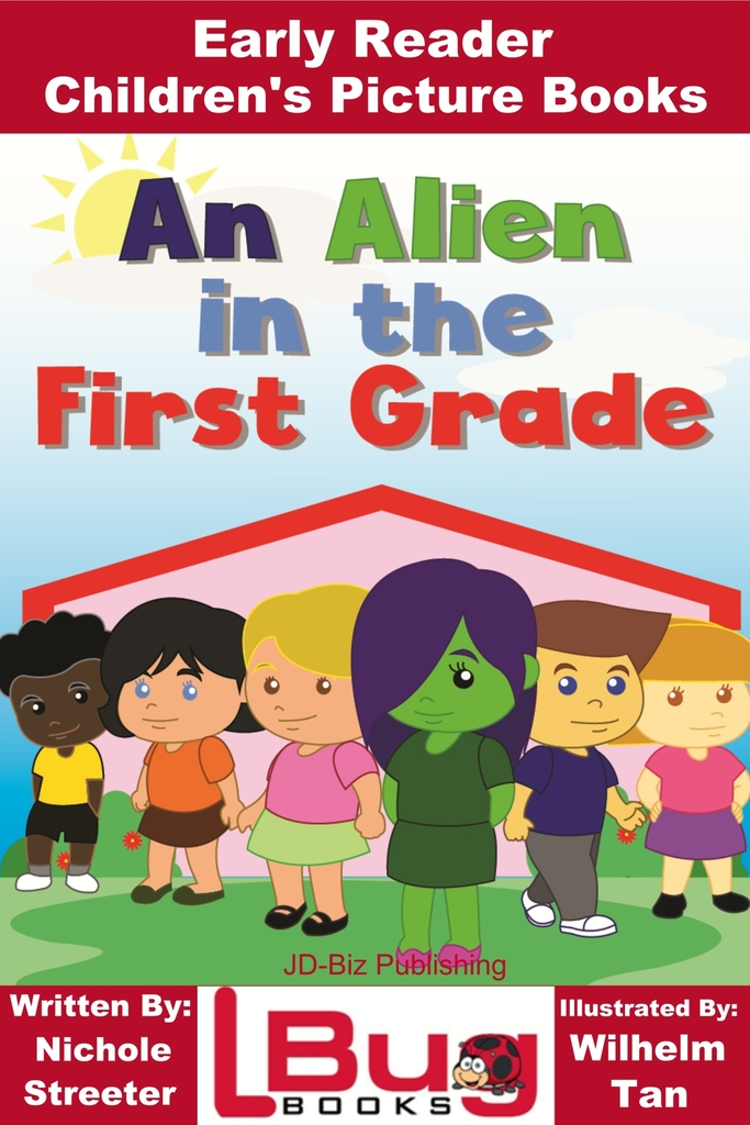 Read An Alien in the First Grade Early Reader Children Read An Alien in the First Grade Early Reader Children