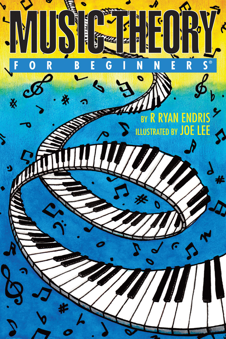 Music Theory For Beginners by R. Ryan Endris and Joe Lee Book Read