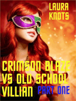 Crimson Blaze Vs Old School Villain Part One