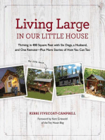 Living Large in Our Little House: Thriving in 480 Square Feet with Six Dogs, a Husband, and One Remote--Plus More Stories of How You Can Too