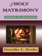 Unholy Matrimony: Healing For The Abused Woman