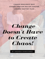 Change Doesn't Have to Create Chaos