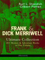 FRANK & DICK MERRIWELL – Ultimate Collection: 20+ Mystery & Adventure Books in One Volume (Illustrated): All in the Game, Dick Merriwell's Trap, Frank Merriwell at Yale, The Tragedy of the Ocean Tramp, Frank Merriwell's Bravery, The Fugitive Professor, Dick Merriwell's Pranks, Lively Times in the Orient…