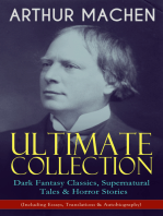 ARTHUR MACHEN Ultimate Collection: Dark Fantasy Classics, Supernatural Tales & Horror Stories (Including Essays, Translations & Autobiography): The Great God Pan, The Hill of Dreams, The Terror, The Memoirs of Casanova, The Shining Pyramid, The Secret Glory, The Bowmen, The Great Return, The Three Impostors…