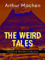 THE WEIRD TALES - Horror & Macabre Collection: Dark Fantasy Classics: The Red Hand, A Fragment of Life, The Three Impostors, The Terror, The Secret Glory, The White People, The Great God Pan, The Shining Pyramid, The Great Return…