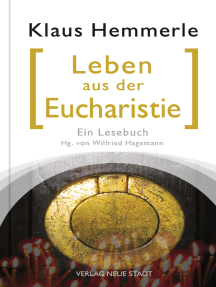 Leben aus der Eucharistie: Ein Lesebuch