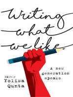 Writing What We Like: A New Generation Speaks: A new generation speaks