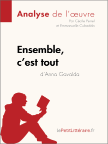 Ensemble C Est Tout D Anna Gavalda Analyse De L Oeuvre De Lepetitlitteraire Cecile Perrel Emmanuelle Cubadda Livre Electronique Scribd