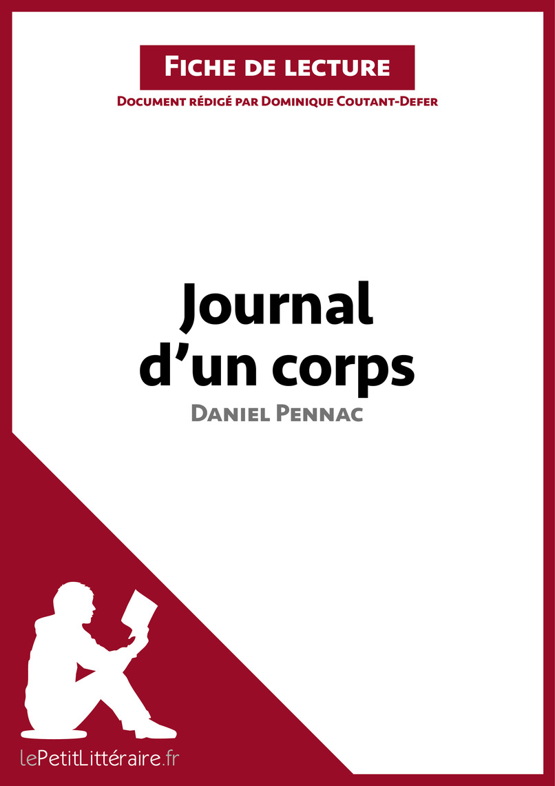 Journal D Un Corps De Daniel Pennac Journal d'un corps de Daniel Pennac (Fiche de lecture) by Dominique