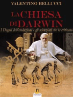 La Chiesa di Darwin: I Dogmi dell’evoluzione e gli scienziati che la criticano