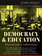 DEMOCRACY & EDUCATION - Premium Collection: The Philosophy of Education, Schools Of To-morrow, Moral Principles in Education, Health and Sex in Higher Education, The Child and the Curriculum...: How to Develop a Winning Philosophy of Education, Increase Motivation in Students & Improve School Environment