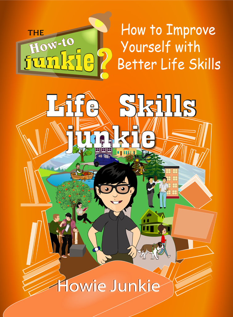 Life Skills Junkie How to Improve Yourself with Better Life Skills by