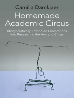 Homemade Academic Circus: Idiosyncratically Embodied Explorations Into Artistic Research And Circus Performance