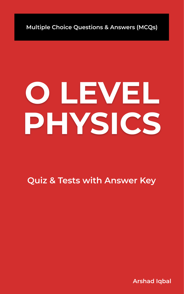 Read O Level Physics MCQs: Multiple Choice Questions and Answers (Quiz ...