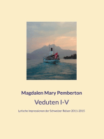 Veduten I-V: Lyrische Impressionen der Schweizer Reisen 2011-2015