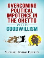 Overcoming Political Impotence in the Ghetto with Goodwillism: Leave the Rat Race to the Rats, #3