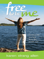 Free to Be Me: Create a Life You Love from the Inside Out!