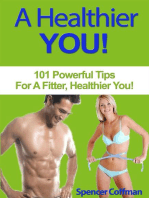A Healthier You! 101 Powerful Tips For A Fitter, Healthier You