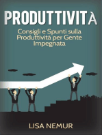 Produttività: Consigli e Spunti sulla Produttività per Gente Impegnata