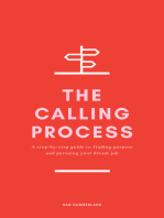 The Calling Process: A Step-by-Step Guide to Finding Purpose and Pursuing Your Dream Job