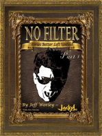 No Filter...Stories Better Left Untold: No Filter, #1