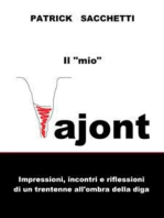 Il "mio" Vajont. Impressioni, incontri e riflessioni di un trentenne all'ombra della diga.