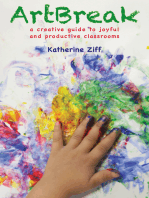 ArtBreak: A Creative Guide to Joyful and Productive Classrooms