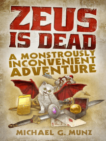 Zeus Is Dead: A Monstrously Inconvenient Adventure by Michael G ...